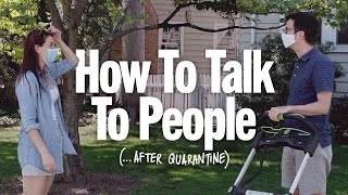 How To Talk To People (After Quarantine) - Joanna Shorts
