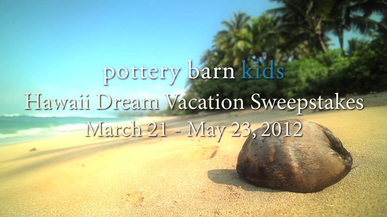 Pottery Barn Kids Hawaii Dream Vacation Sweepstakes Youtube
