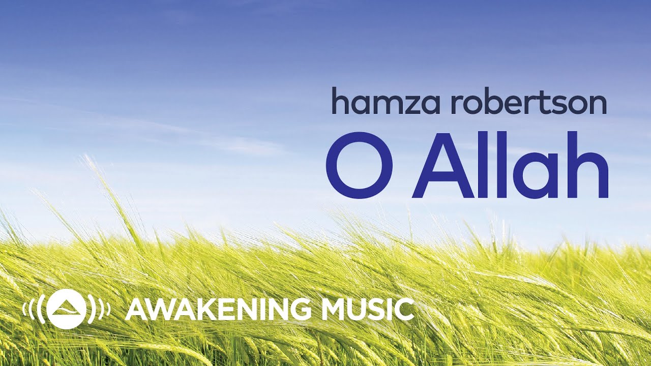 Hamza Robertson   O Allah  Official Lyric Video
