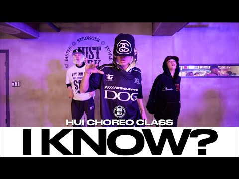 HUI CHOREO CLASS | Travis Scott - I KNOW ? | @justjerkacademy