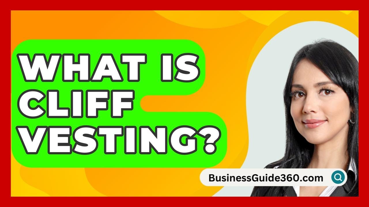 What Is Cliff Vesting? - BusinessGuide360.com