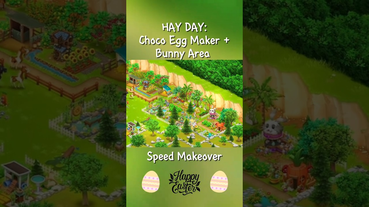 Hay Day: Chocolate Egg Maker & Bunny Area Makeover 🐇  ✨Easter Deco Inspo✨ 