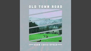 Old Town Road (Acoustic) - Adam Christopher