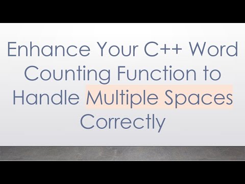 Enhance Your C++ Word Counting Function to Handle Multiple Spaces Correctly