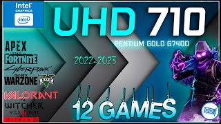 Intel UHD 710 in 12 GAMES     (🧿Intel Pentium G7400 IGPU TEST )  | 2022