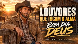 Louvores que Tocam a Alma | Bom Dia Deus 🙏