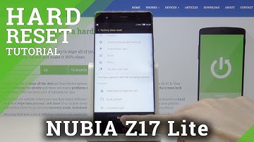 How to Factory Reset NUBIA Z17 Lite – Hard Reset