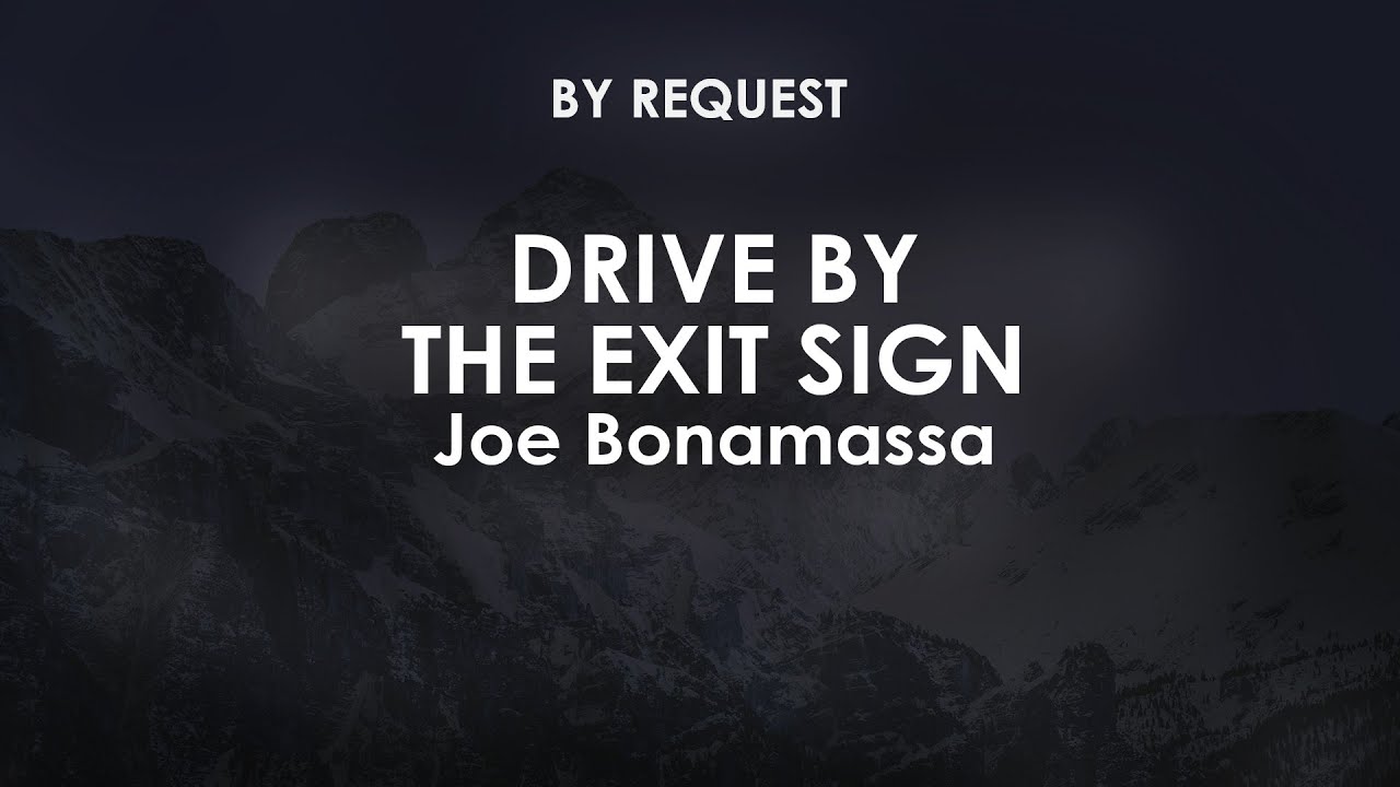 Drive By The Exit Sign | Joe Bonamassa Drive By The Exit Sign | Joe Bonamassa