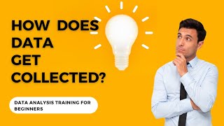 #3 How Does Data Get Collected | Learn Data Analysis from Scratch for Beginners | #datanalysis