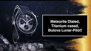 The All New 2024 Meteorite Lunar Pilot Limited Edition By Bulova!