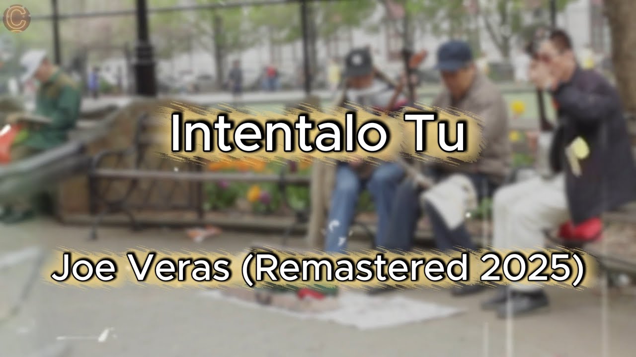 Inténtalo Tú (Remastered 2025) - Joe Veras (Letra)