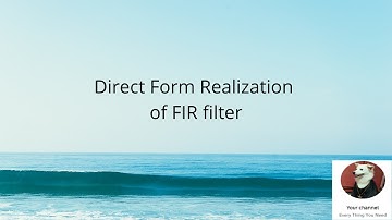 Direct Form Realization of FIR Filters - DSP(Digital Signal Processing)