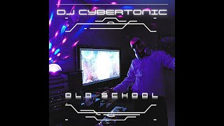 Dj Cybertonic - Old School