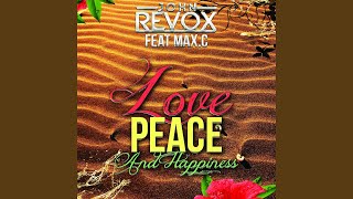 Love Peace & Happiness (Radio Edit) (feat. Max.C)