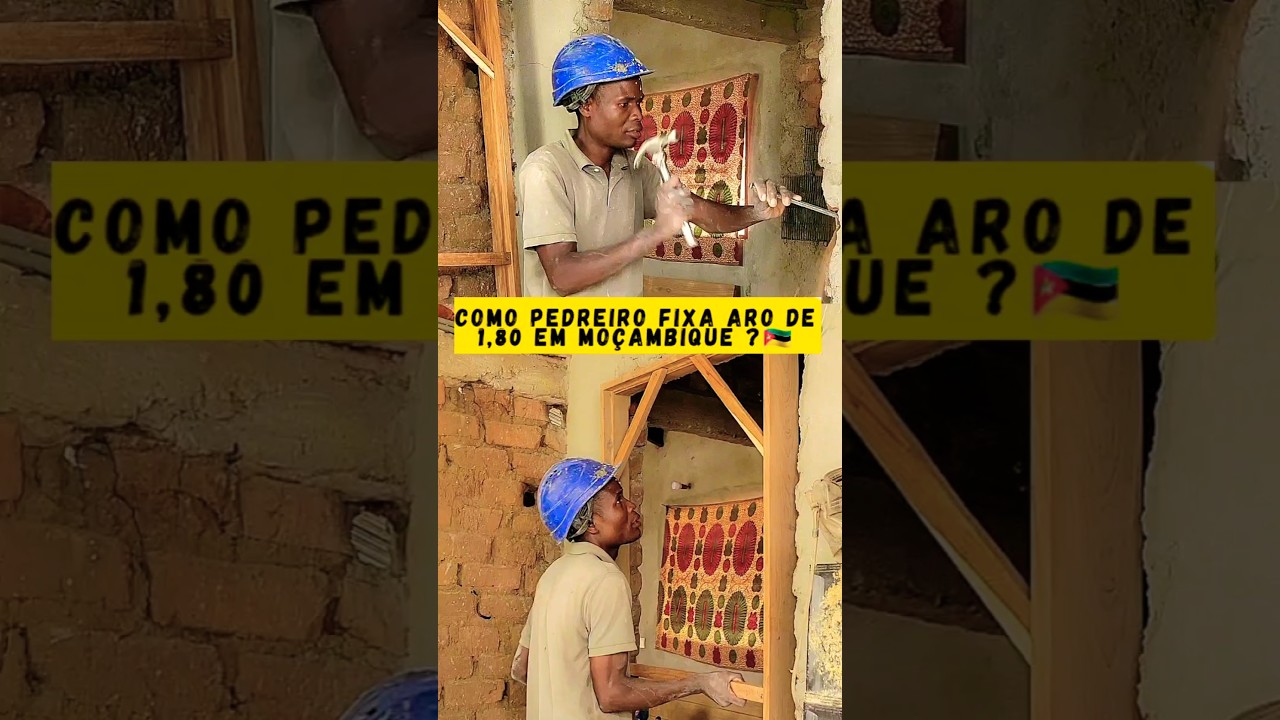 COMO FIXAR ARO EM PORTAS EM MOÇAMBIQUE? #moçambique #obra #brasil #construção