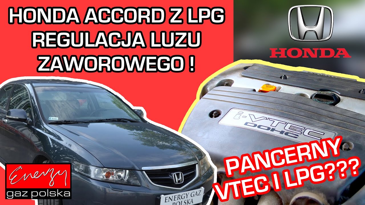 Jakie Lpg Wybrać Do Hondy Accord?Regulacja Luzu Zaworowego W Silniku Z Lpg! Energy Gaz Warszawa! - Youtube