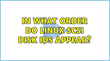 In what order do Linux SCSI disk IDs appear?