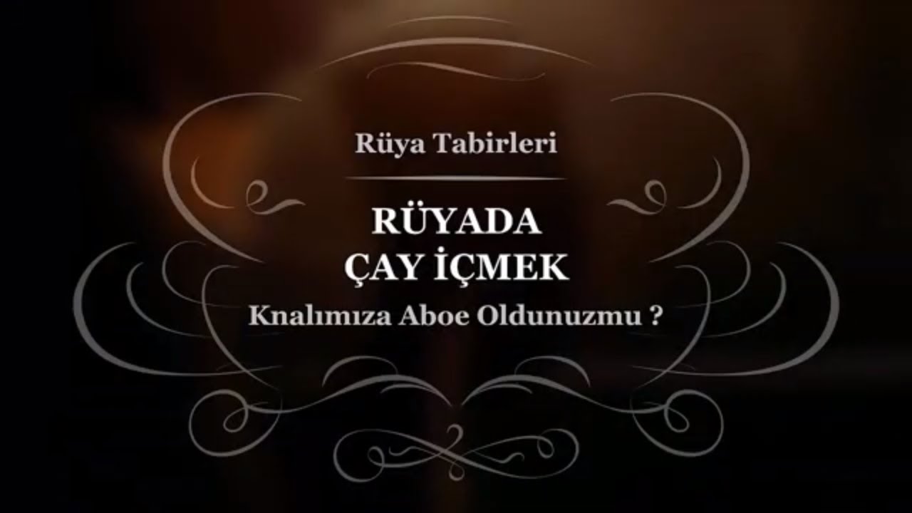 Rüyada Çay İçmek, Görmek, Demlemek, Yapmak Tabiri Ve Yorumu | Rüya