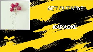 Get Outside | Music Version Super Cool and Best Karaoke Good 👍