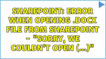 Sharepoint: Error when opening .docx file from SharePoint - "Sorry, we couldn