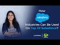 How Salesforce Industries can be used on top of Salesforce?