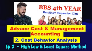 #2 Cost Behavior Analysis !! Ep 2 !! Ch 2 !! Advance Cost & Management Accounting !! BBS 4th Year !!