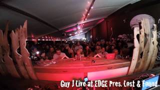 Guy J live at EDGE Pres. Lost & Found