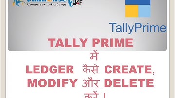 TALLY PRIME - HOW TO CREATE ALTER AND DELETE LEDGER.( कैसे CREATE ALTER और DELETE करे LEDGER)