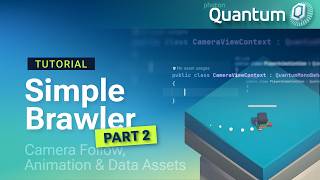 Camera Follow, Animation & Data Assets - Photon Quantum 3.1 Simple Brawler Tutorial (Part 2)