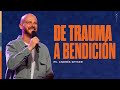 Andrés Spyker | De trauma a bendición