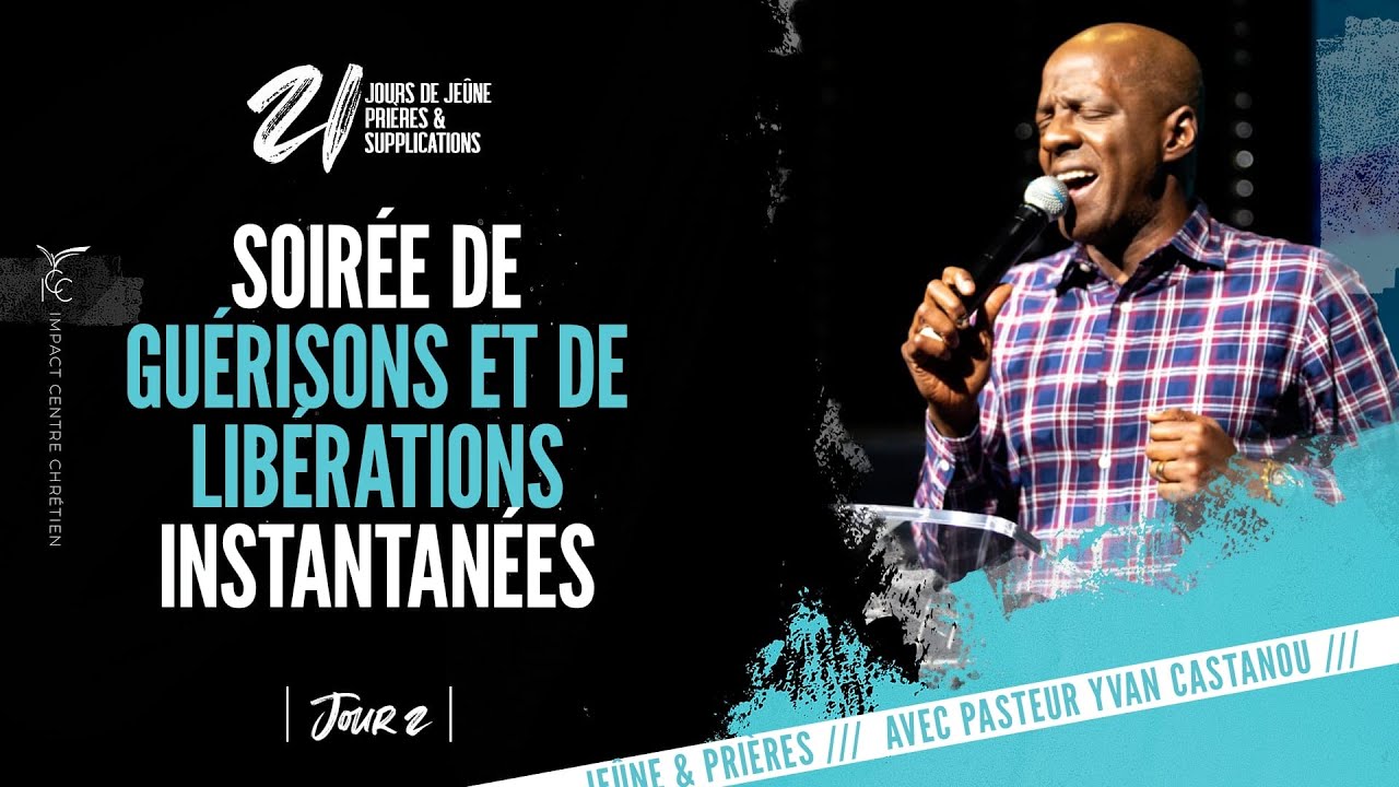 JOUR 2: SOIRÉE DE GUÉRISONS ET DE LIBÉRATIONS INSTANTANÉES - Ps  YVAN CASTANOU