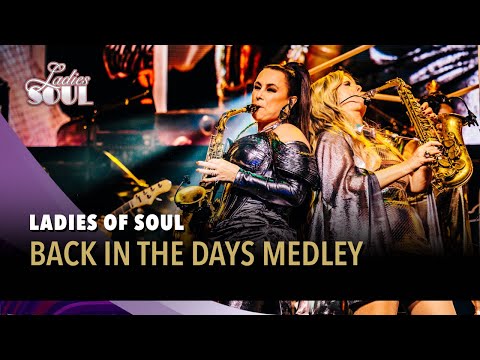 Back In The Days Medley - Ladies of Soul (Live at the Ziggo Dome 2025)