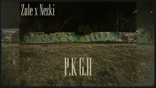 Zule x Nezki - P.K G.H (Official Music Audio)