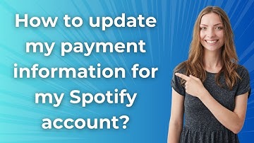 How to update my payment information for my Spotify account ? - Step by Step
