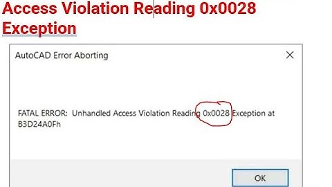 Lỗi cad fatal error unhandled access violation reading năm 2024