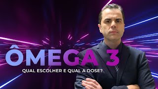 Ômega 3! Use a Dose Certa e Produto de Qualidade! Dr. Fernando Lemos