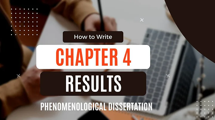 How to Write Chapter 4 of your Phenomenological Dissertation: Results