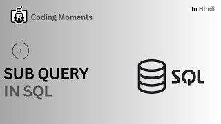 #47(PART-1)|| SUB QUERY & ITS WORKING PRINCIPLE || SQL LECTURE FOR BEGINNERS