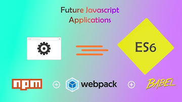 The Future JavaScript Project with Npm and Webpack - 2019 New