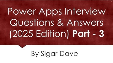 Power Apps Interview Questions & Answers 2025 – Part 3 | Advanced & Practical Scenarios Explained
