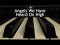 Angels We Have Heard on High - Christmas piano instrumental with lyrics