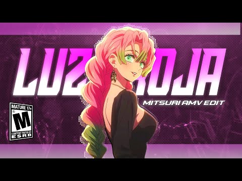 LUZ ROJA~Mitsuri kanroji💓 [EDIT/AMV]