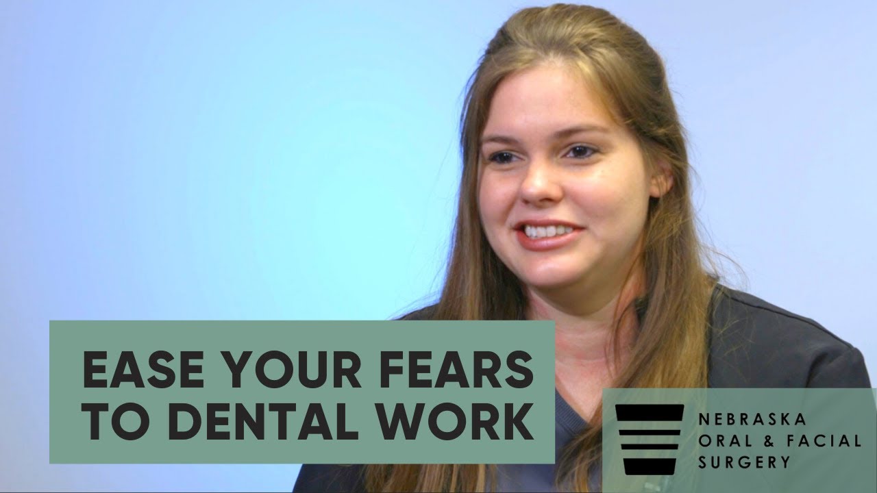 Ease Your Fears To Dental Work At Nebraska Oral & Facial Surgery YouTube
