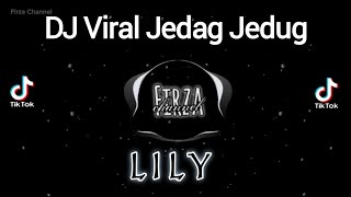 DJ Lily Alan walker | DJ  full bass Jedag Jedug