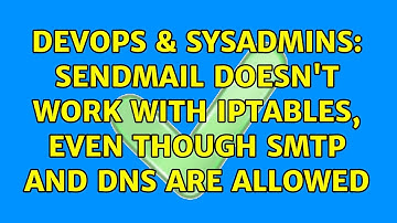 DevOps & SysAdmins: Sendmail doesn
