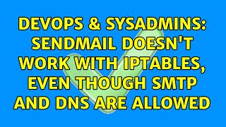 Celebrity DevOps & SysAdmins: Sendmail doesn't work with iptables, even though smtp and dns are allowed Wealth