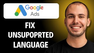 How to Fix “Unsupported Language” in Google Ads (2026 Step-by-Step Beginner Tutorial)