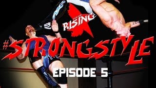 Can-Am Rising: StrongStyle Episode 5