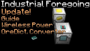Industrial Foregoing Update! Now With A Guide! [1.12.2]