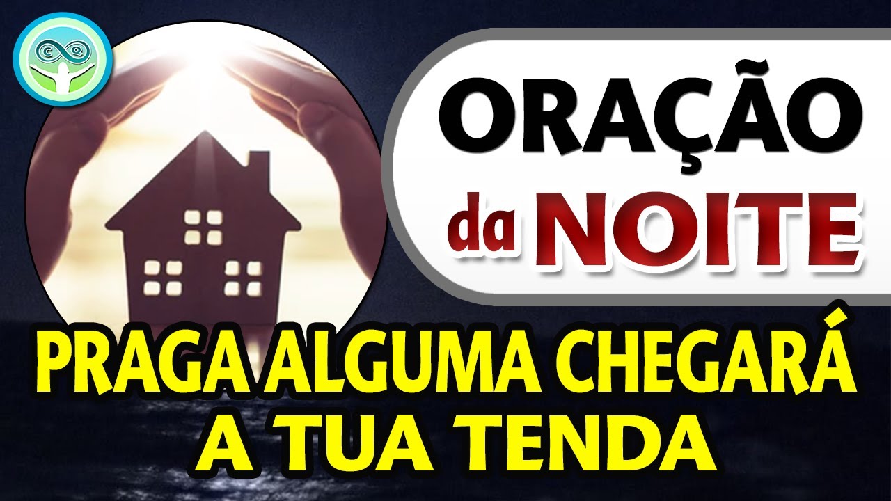 ORAÇÃO DA NOITE - PRAGA ALGUMA CHEGARÁ À TUA TENDA - YouTube